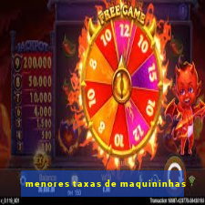 menores taxas de maquininhas