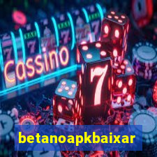 betanoapkbaixar