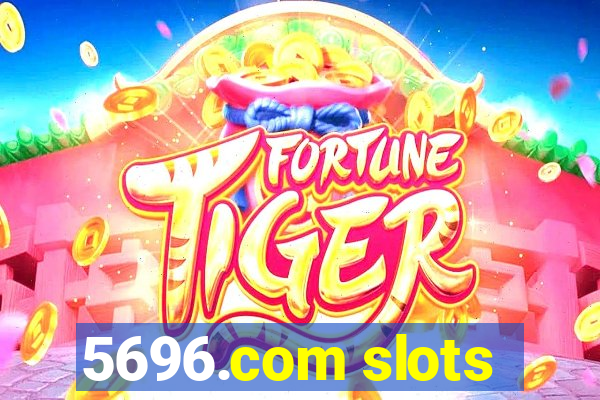 5696.com slots