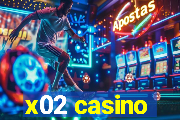 x02 casino