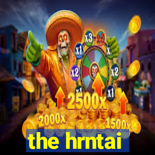 the hrntai