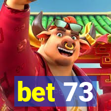 bet 73