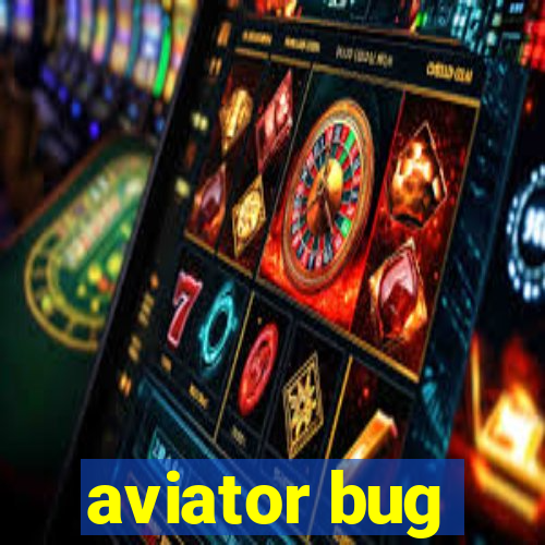 aviator bug