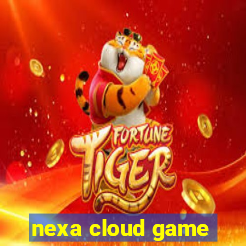 nexa cloud game