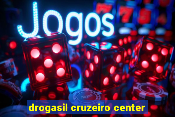 drogasil cruzeiro center