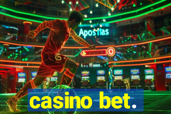 casino bet.