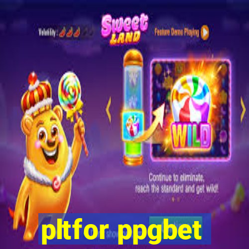 pltfor ppgbet