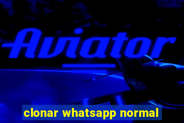 clonar whatsapp normal