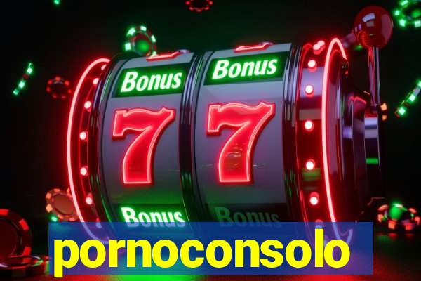 pornoconsolo