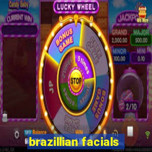 brazillian facials