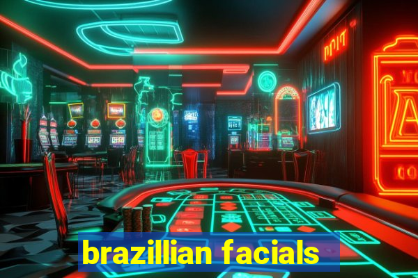 brazillian facials