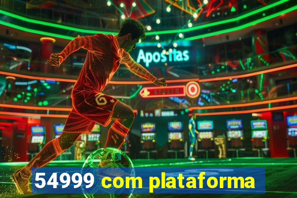 54999 com plataforma