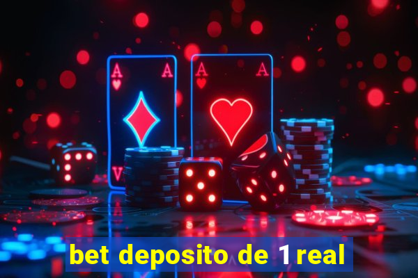 bet deposito de 1 real