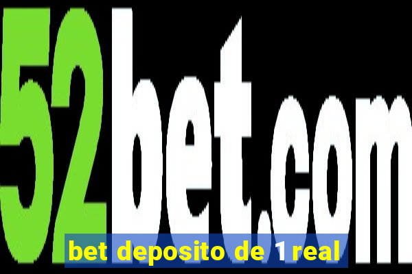 bet deposito de 1 real