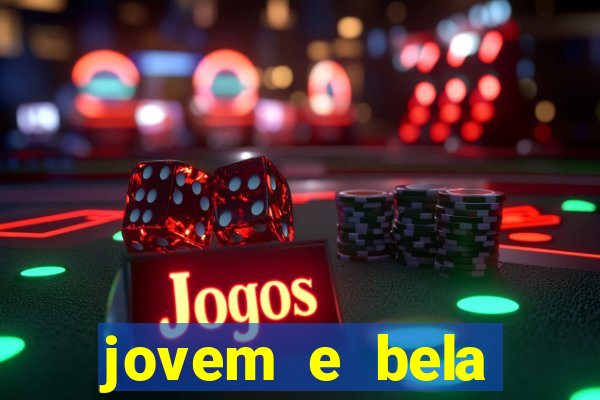 jovem e bela dublado download