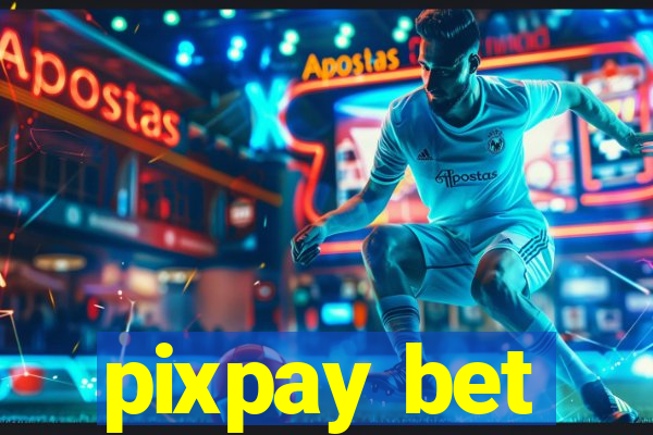 pixpay bet