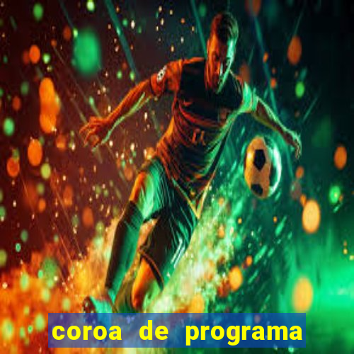 coroa de programa em santos