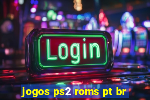 jogos ps2 roms pt br