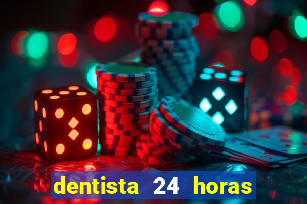 dentista 24 horas em betim