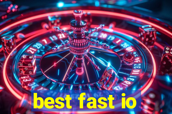 best fast io