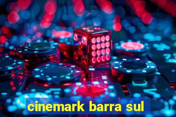 cinemark barra sul