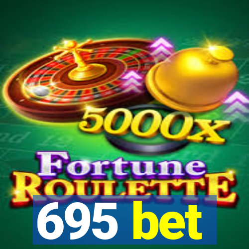 695 bet