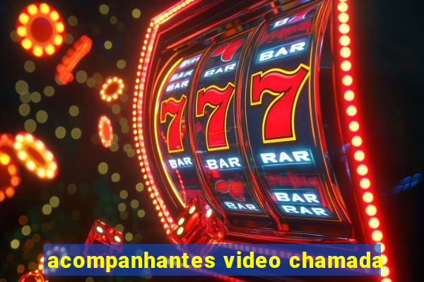 acompanhantes video chamada