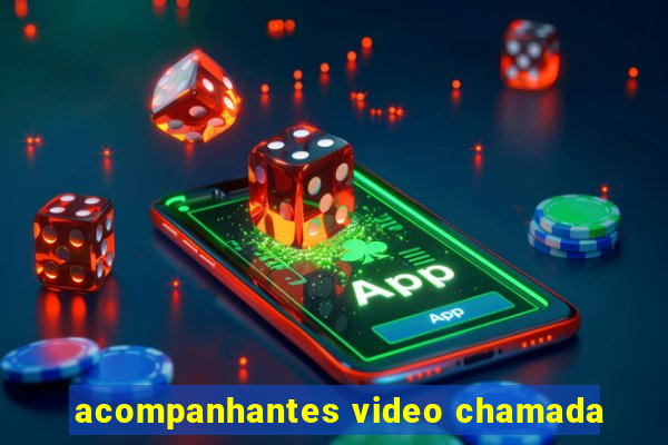 acompanhantes video chamada