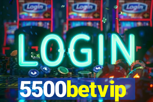 5500betvip