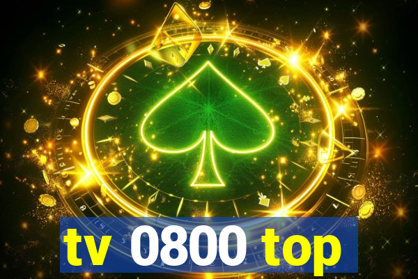 tv 0800 top