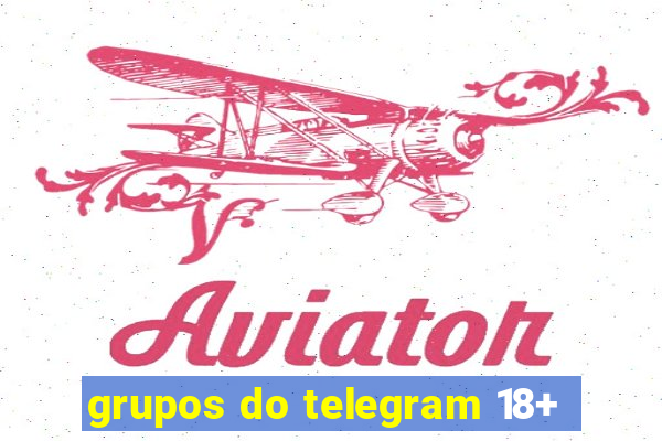 grupos do telegram 18+