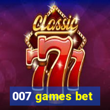 007 games bet