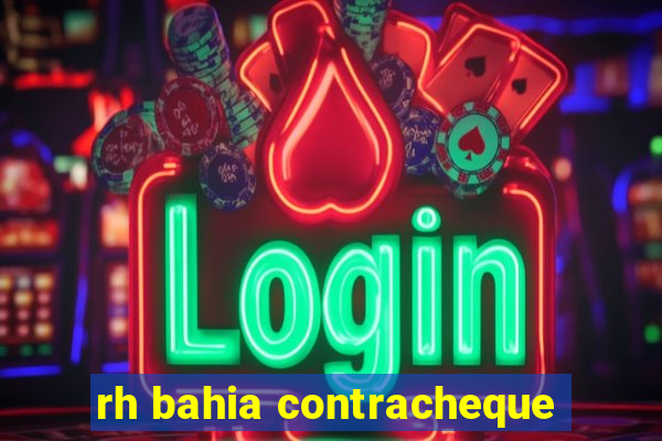 rh bahia contracheque