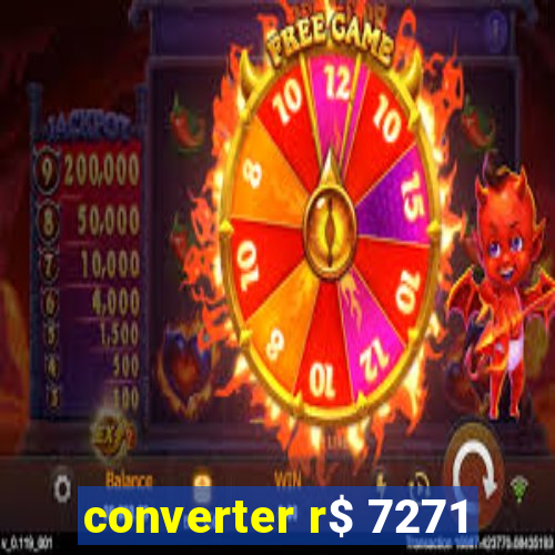 converter r$ 7271