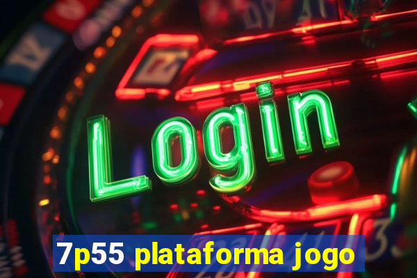 7p55 plataforma jogo