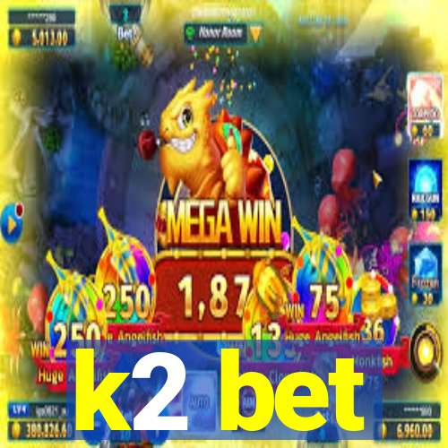 k2 bet