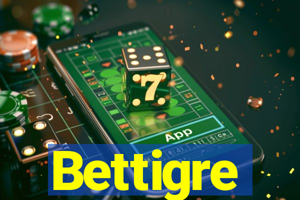 Bettigre