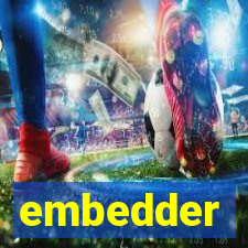 embedder