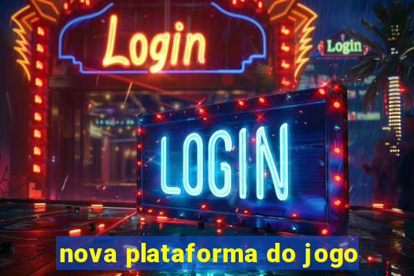 nova plataforma do jogo