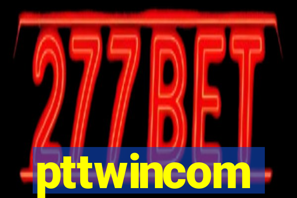 pttwincom