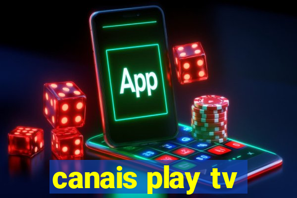 canais play tv