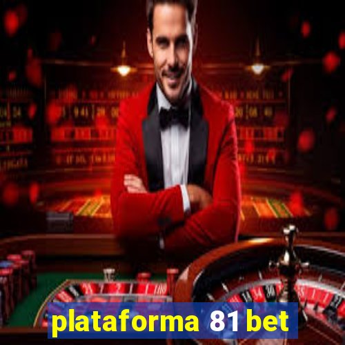 plataforma 81 bet