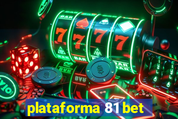 plataforma 81 bet