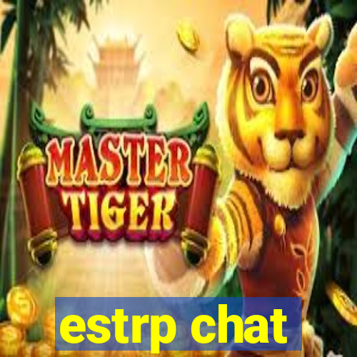 estrp chat