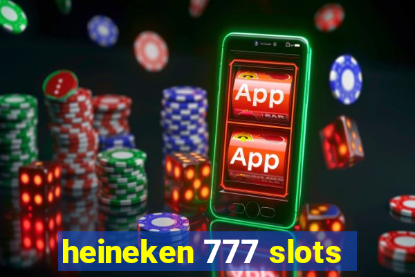 heineken 777 slots