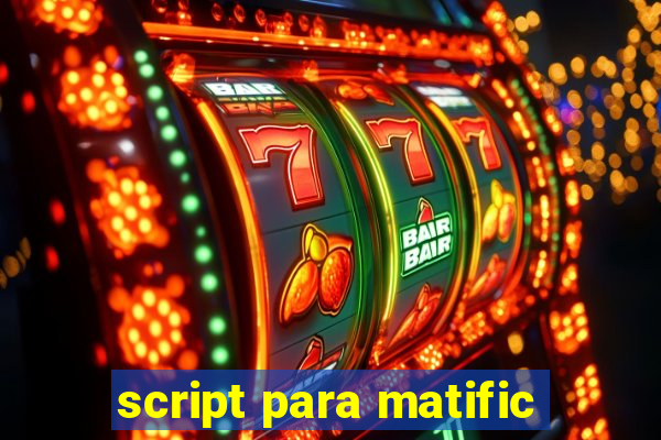 script para matific