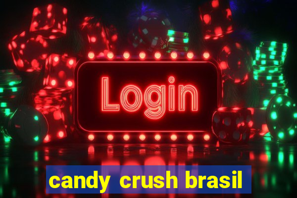 candy crush brasil