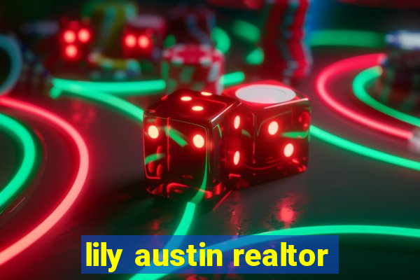 lily austin realtor