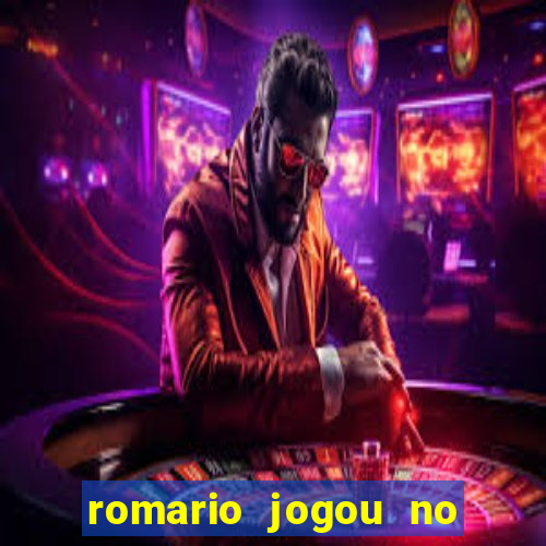 romario jogou no flamengo em que ano