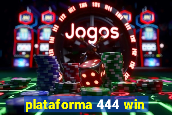 plataforma 444 win